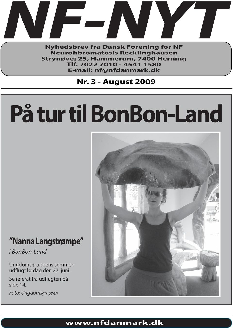 3 - August 2009 På tur til BonBon-Land Nanna Langstrømpe i BonBon-Land Ungdomsgruppens
