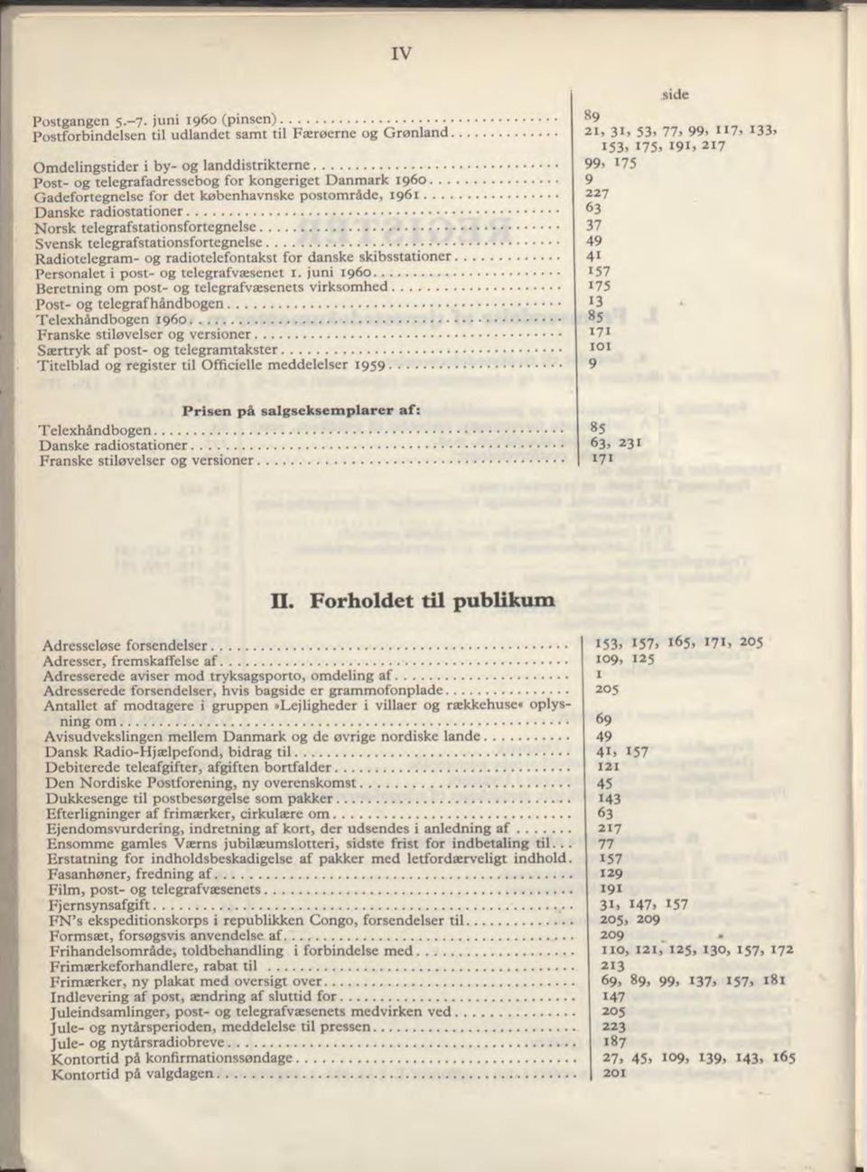 .. Svensk telegrafstationsfortegnelse... Radiotelegram - og radiotelefontakst for danske skibsstationer Personalet i post- og telegrafvæsenet 1. juni 1960.