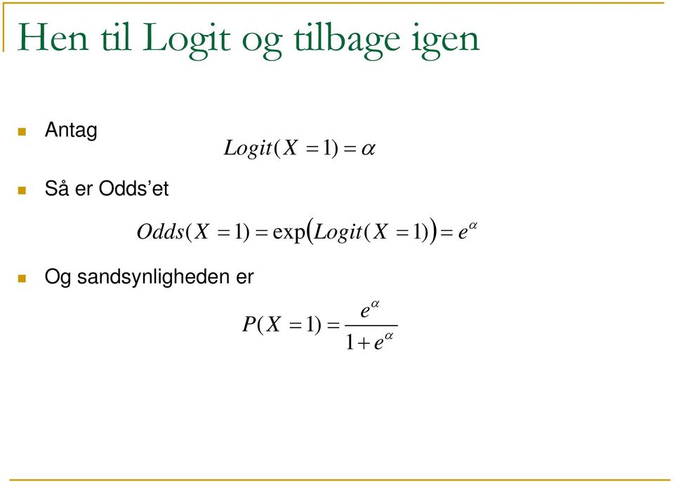 Logit( X 1 ) e Odds ( X 1) exp ) Og