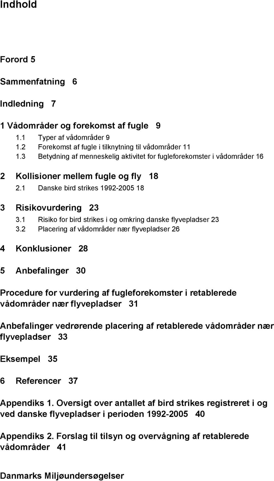 1 Risiko for bird strikes i og omkring danske flyvepladser 23 3.