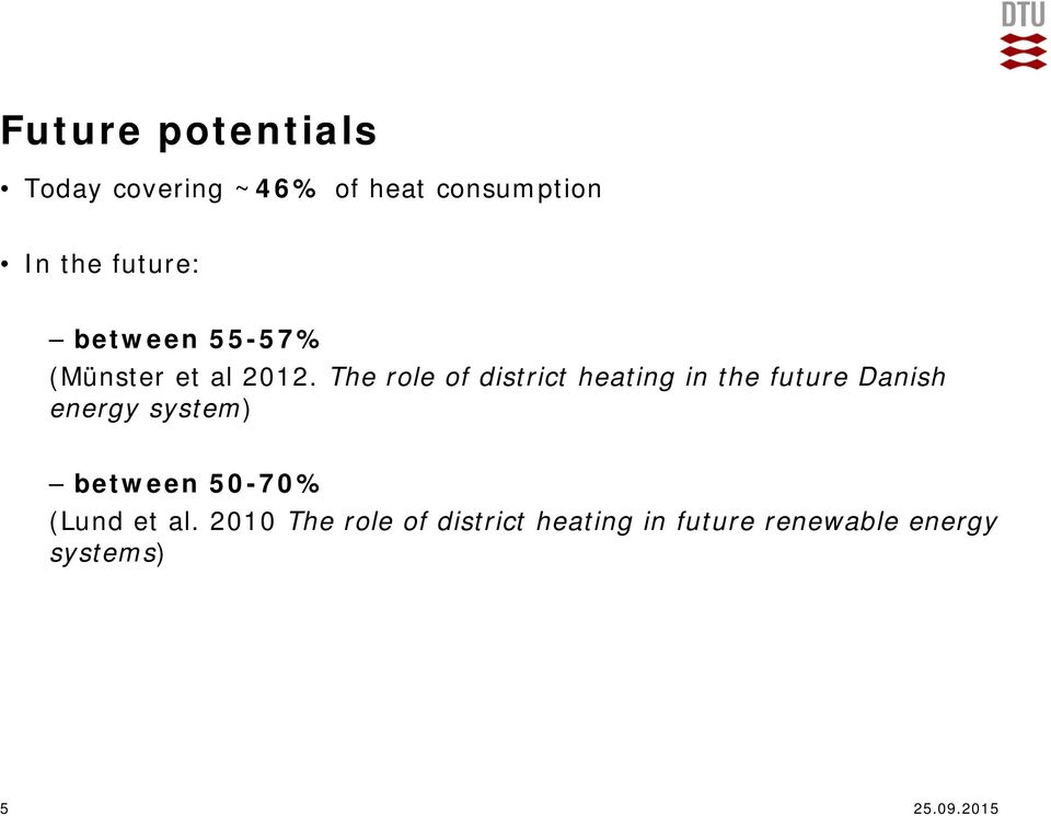 The role of district heating in the future Danish energy system)