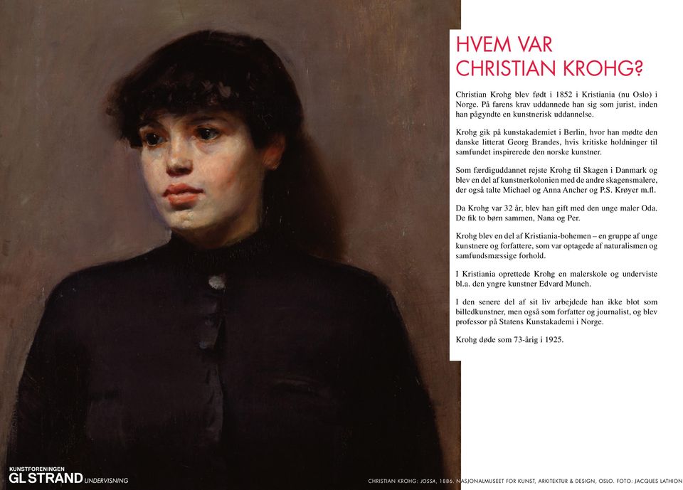 Som færdiguddannet rejste Krohg til Skagen i Danmark og blev en del af kunstnerkolonien med de andre skagensmalere, der også talte Michael og Anna Ancher og P.S. Krøyer m.fl.