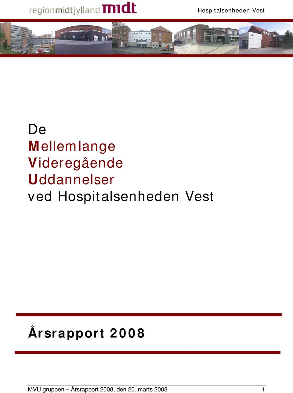 Vest Årsrapport 2008 MVU gruppen