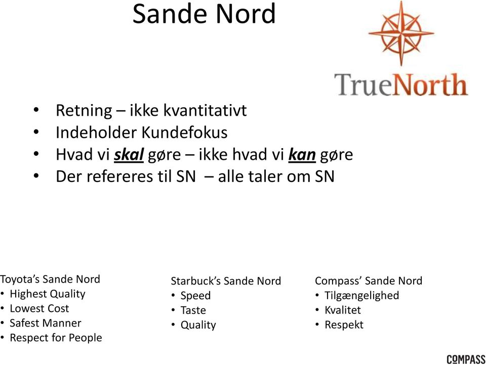 Nord Highest Quality Lowest Cost Safest Manner Respect for People Starbuck s