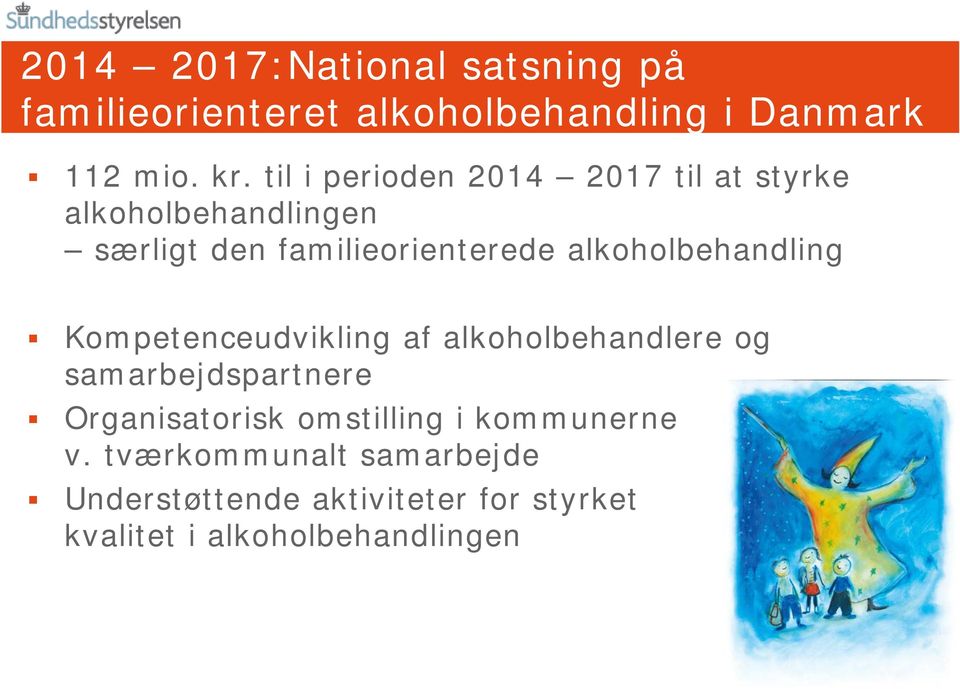 alkoholbehandling Kompetenceudvikling af alkoholbehandlere og samarbejdspartnere Organisatorisk