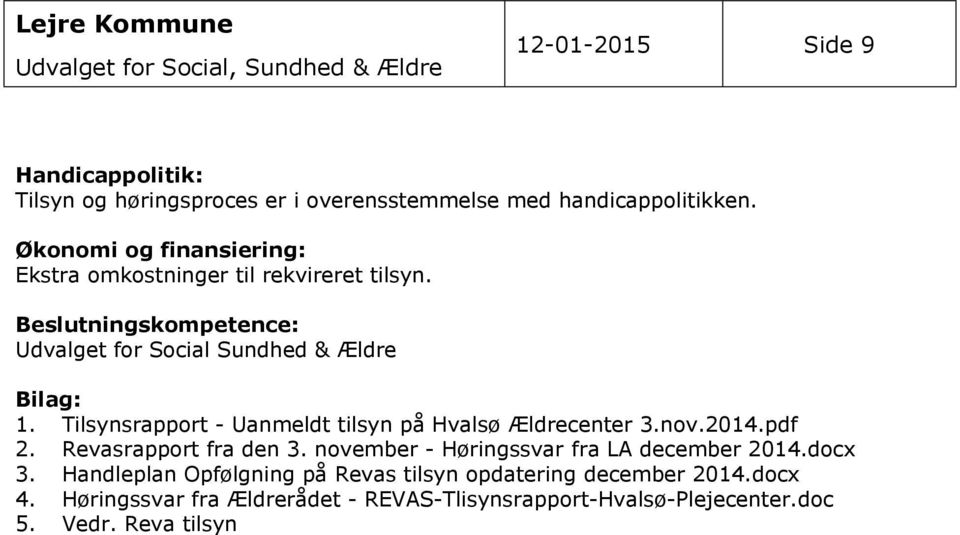 Tilsynsrapport - Uanmeldt tilsyn på Hvalsø Ældrecenter 3.nov.2014.pdf 2. Revasrapport fra den 3.