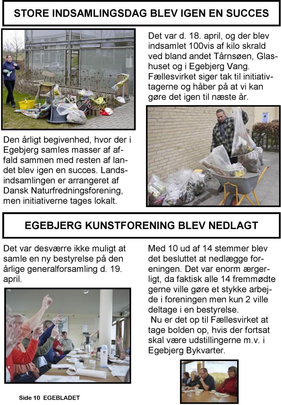Den årligt begivenhed, hvor der i Egebjerg samles masser af affald sammen med resten af landet blev igen en succes.
