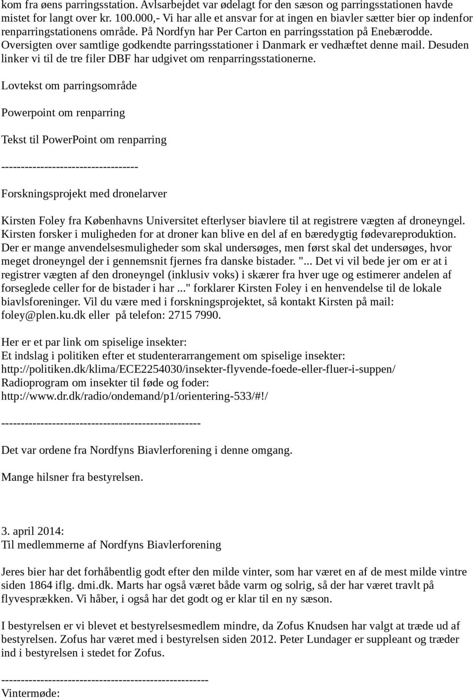 Oversigten over samtlige godkendte parringsstationer i Danmark er vedhæftet denne mail. Desuden linker vi til de tre filer DBF har udgivet om renparringsstationerne.