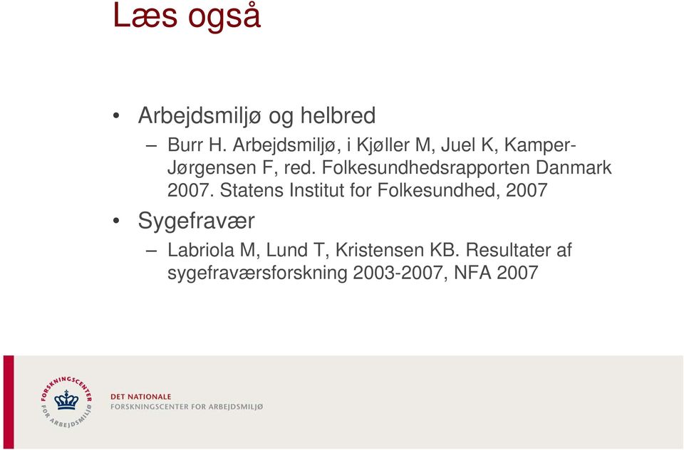 Folkesundhedsrapporten Danmark 2007.