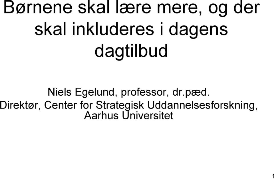 Egelund, professor, dr.pæd.