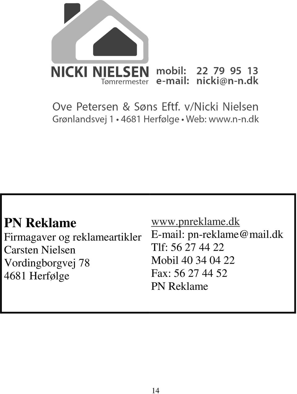 pnreklame.dk E-mail: pn-reklame@mail.