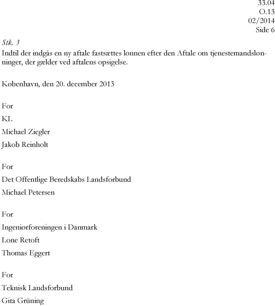 december 2013 KL Michael Ziegler Jakob Reinholt Det Offentlige Beredskabs Landsforbund