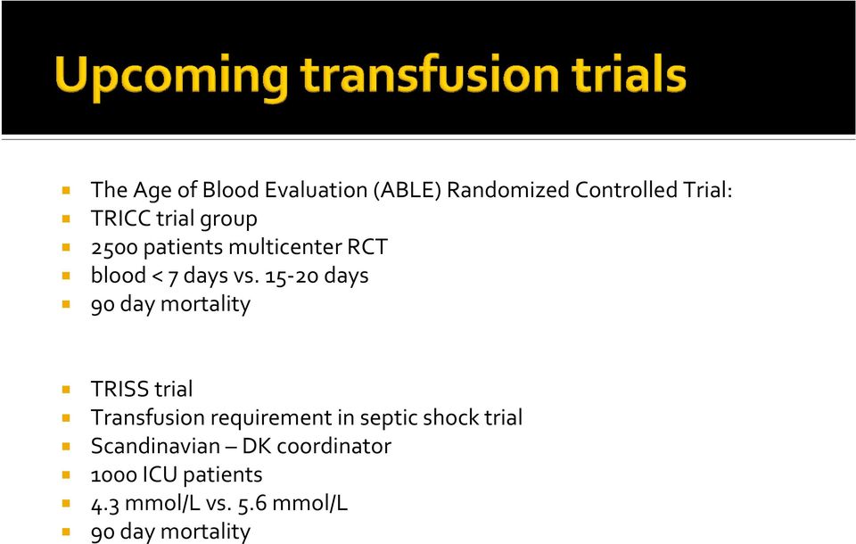 15 20 days 90 day mortality TRISS trial Transfusion requirement in septic