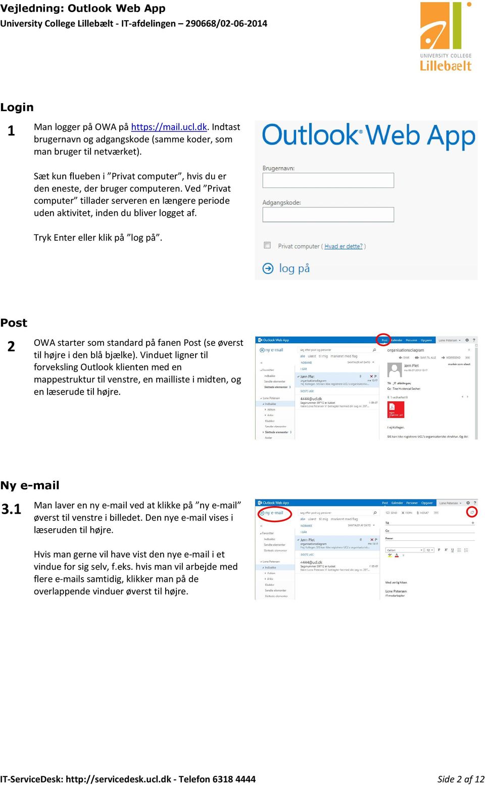 Tryk Enter eller klik på log på. Post 2 OWA starter som standard på fanen Post (se øverst til højre i den blå bjælke).