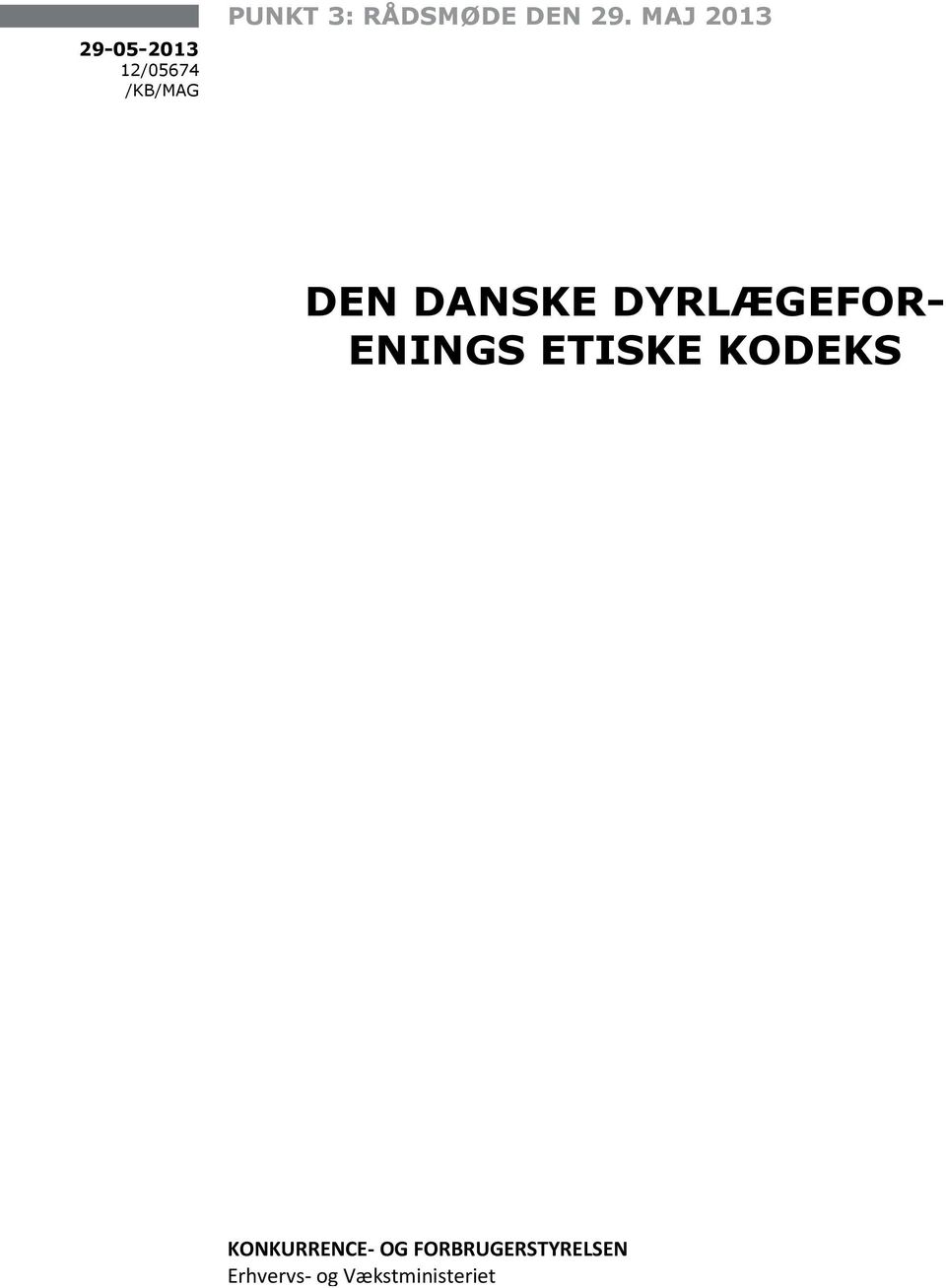 MAJ 2013 DEN DANSKE DYRLÆGEFOR- ENINGS