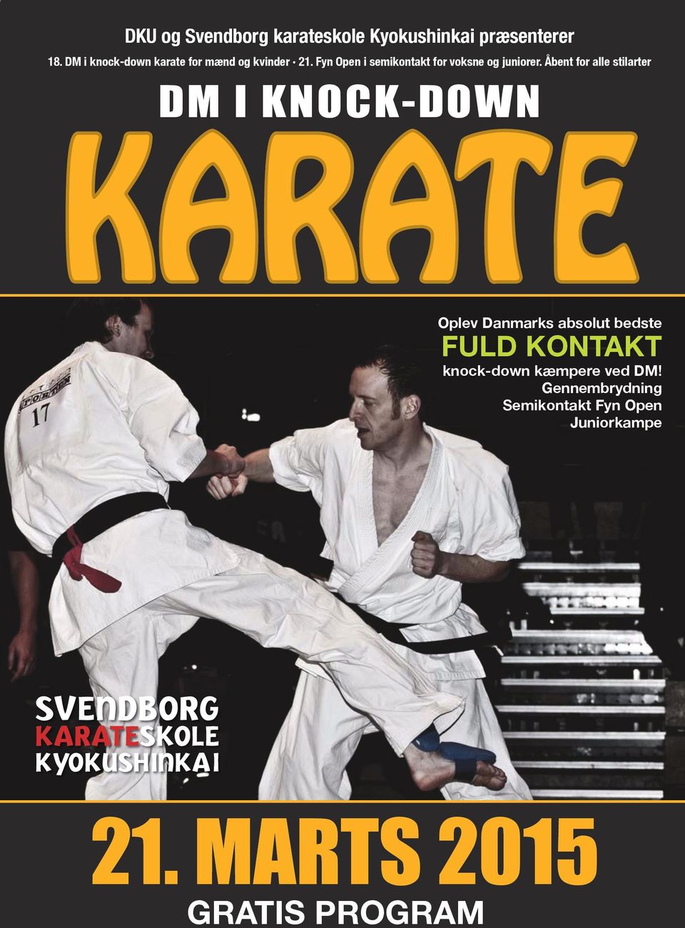 Åbent for alle stilarter DM i knock-down karate Oplev Danmarks absolut bedste FulD KOntaKt knock-down kæmpere ved DM!