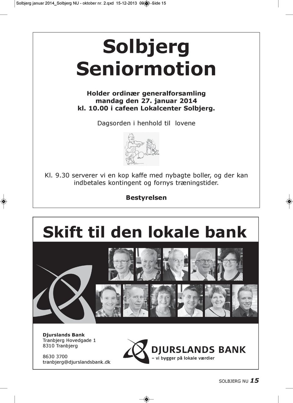 qxd 15-12-2013 09:50 Side 15 Solbjerg Seniormotion Holder ordinær generalforsamling mandag