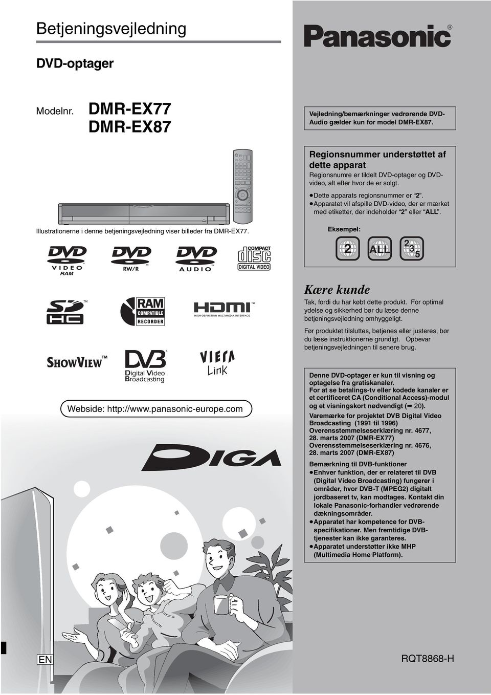 Apparatet vil afspille DVD-video, der er mærket med etiketter, der indeholder 2 eller ALL. Illustrationerne i denne betjeningsvejledning viser billeder fra DMR-EX77.