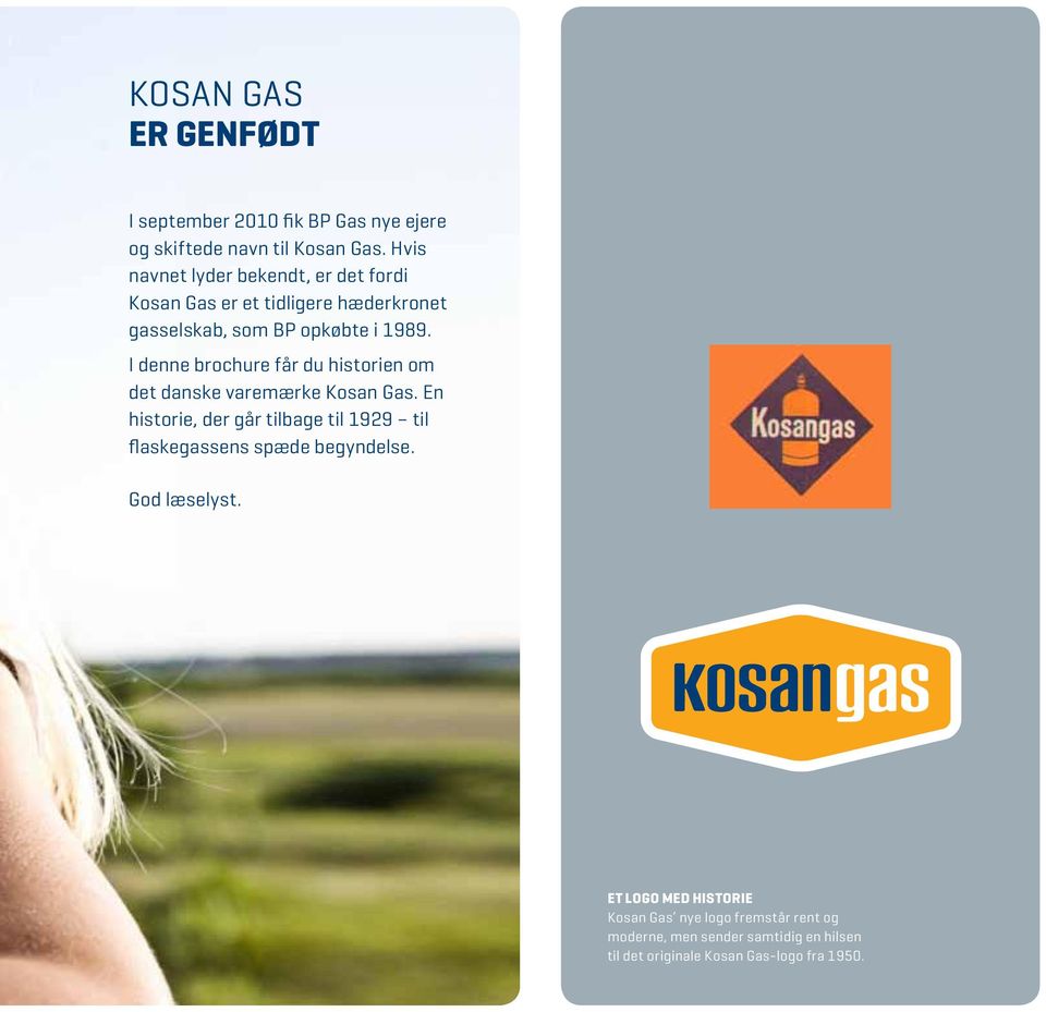 I denne brochure får du historien om det danske varemærke Kosan Gas.