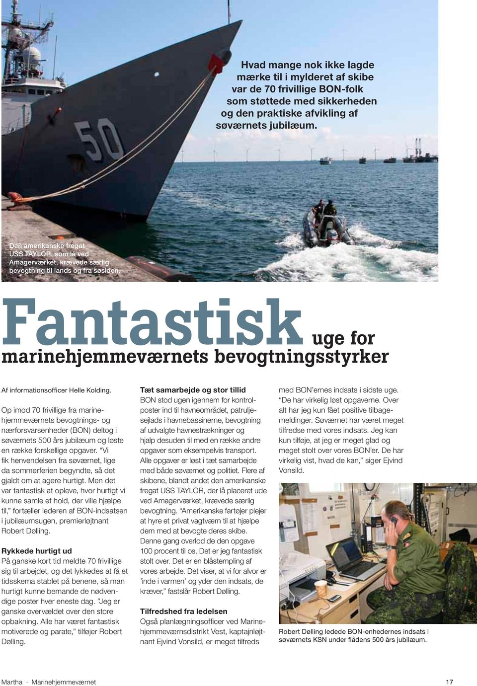 Fantastisk uge for marinehjemmeværnets bevogtningsstyrker Af informationsofficer Helle Kolding.
