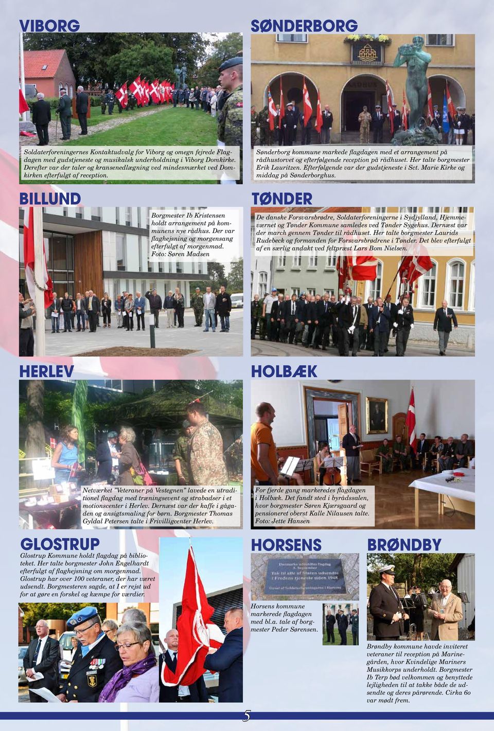 Soldaterforeningernes Kontaktudvalg for Viborg og omegn fejrede Flagdagen med gudstjeneste og musikalsk underholdning i Viborg Domkirke.