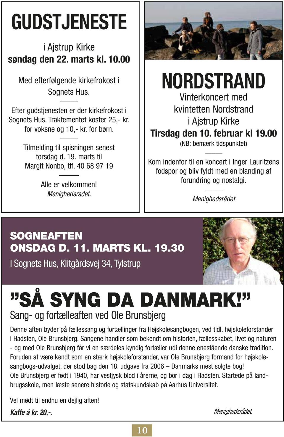 Nordstrand Vinterkoncert med kvintetten Nordstrand i Ajstrup Kirke Tirsdag den 10. februar kl 19.