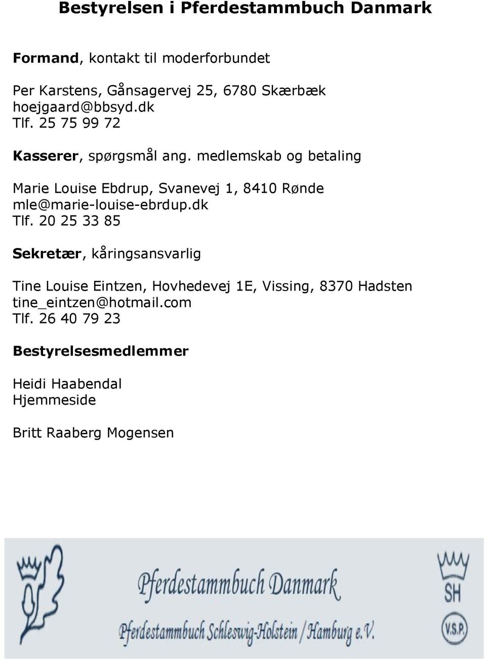 medlemskab og betaling Marie Louise Ebdrup, Svanevej 1, 8410 Rønde mle@marie-louise-ebrdup.dk Tlf.