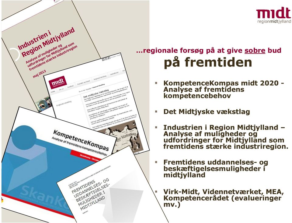 muligheder og udfordringer for Midtjylland som fremtidens stærke industriregion.