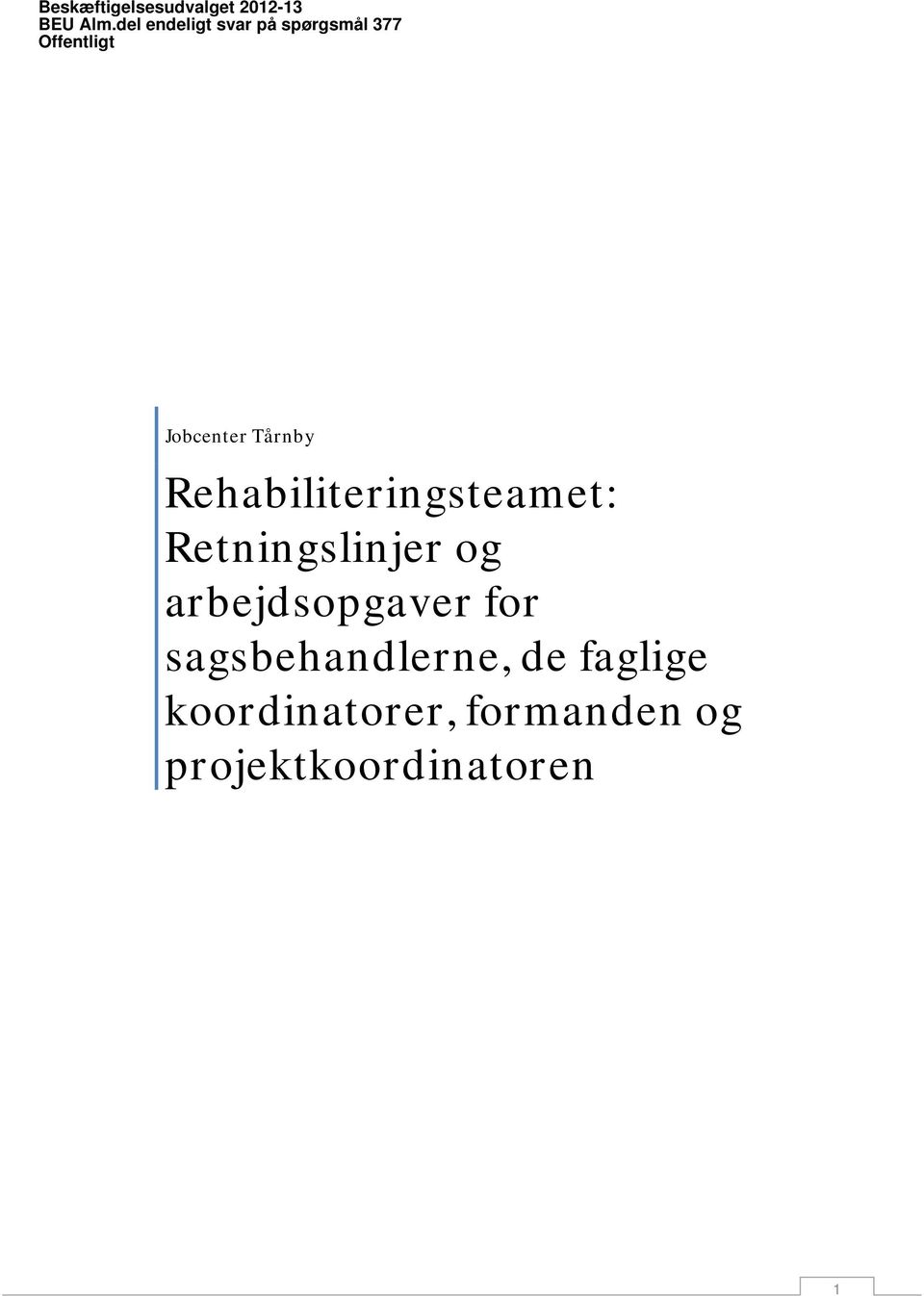 Tårnby Rehabiliteringsteamet: Retningslinjer og
