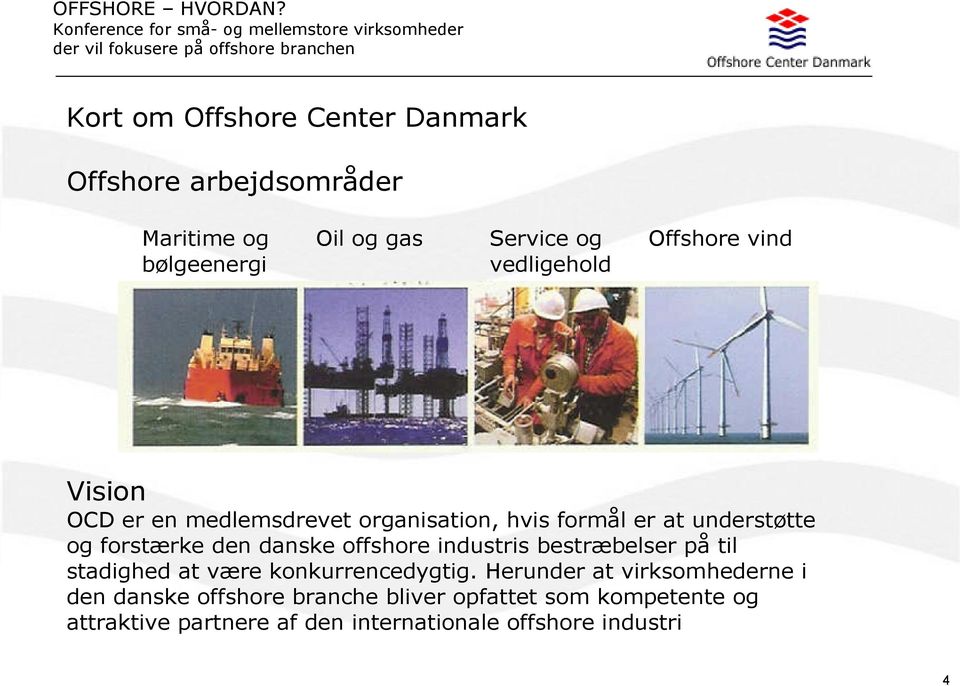 offshore industris bestræbelser på til stadighed at være konkurrencedygtig.