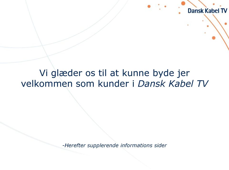Kort om Dansk Kabel TV Hvor kommer vi fra? - PDF Free Download