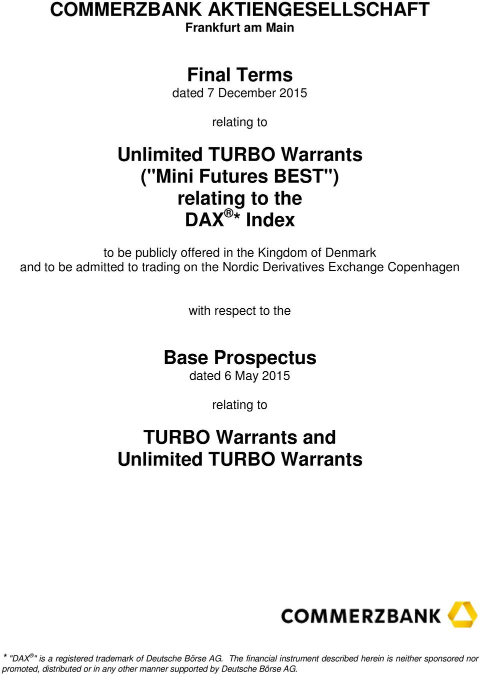 respect to the Base Prospectus dated 6 May 2015 relating to TURBO Warrants and Unlimited TURBO Warrants * "DAX " is a registered trademark of Deutsche