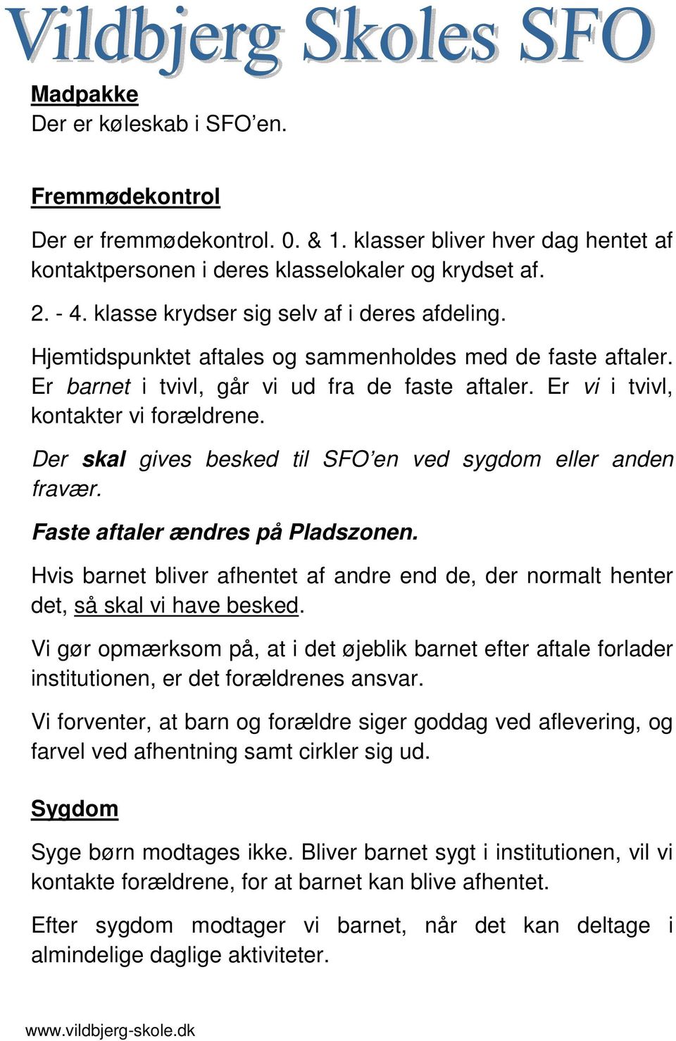Vildbjerg Skoles SFO. Afdeling 1 & 2 Bjørnkærvej Vildbjerg. Mail adr.: -  PDF Gratis download