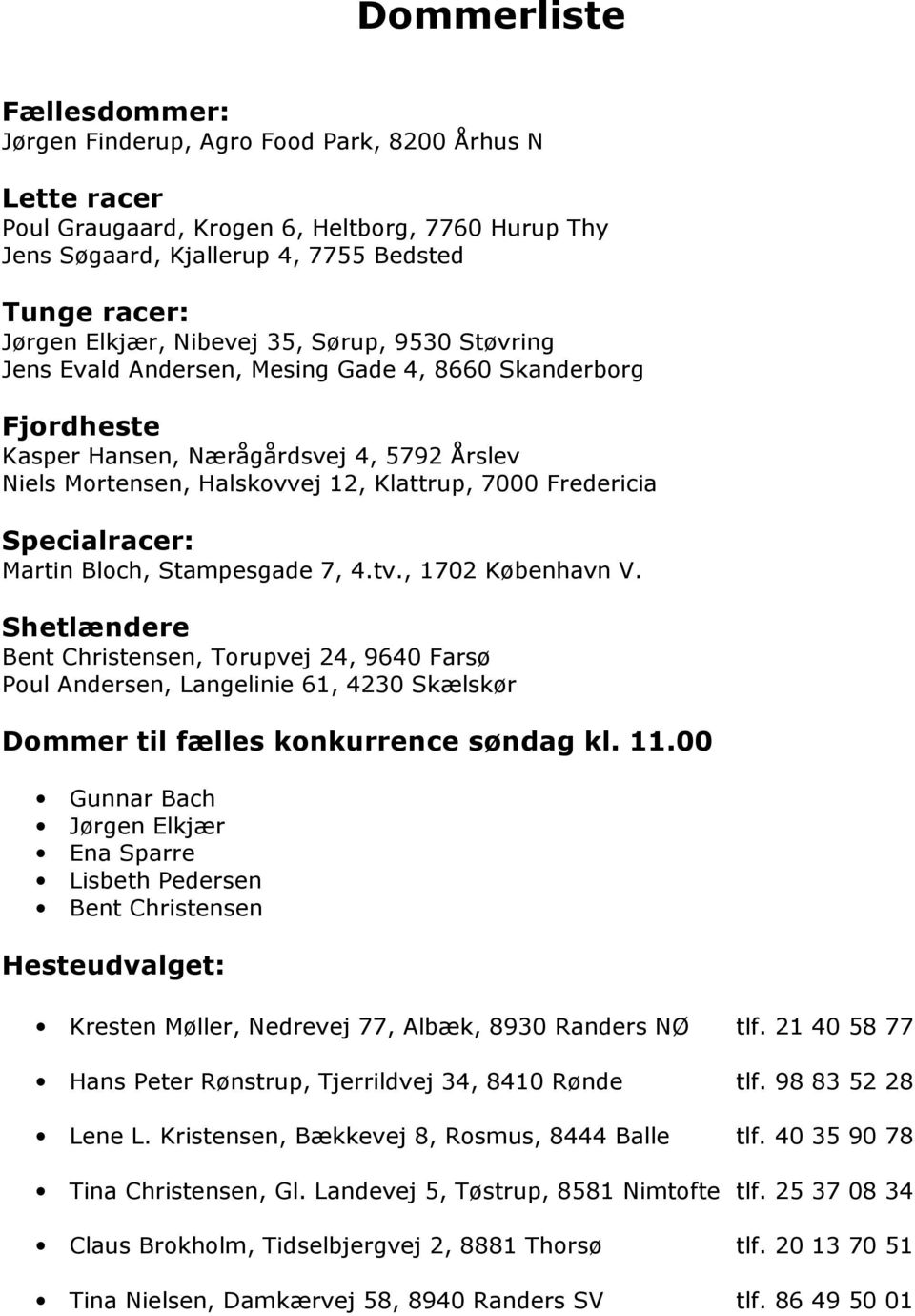 Fredericia Specialracer: Martin Bloch, Stampesgade 7, 4.tv., 1702 København V.