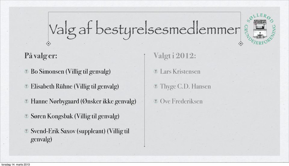 genvalg) Valgt i 2012: Lars Kristensen Thyge C.D. Hansen!