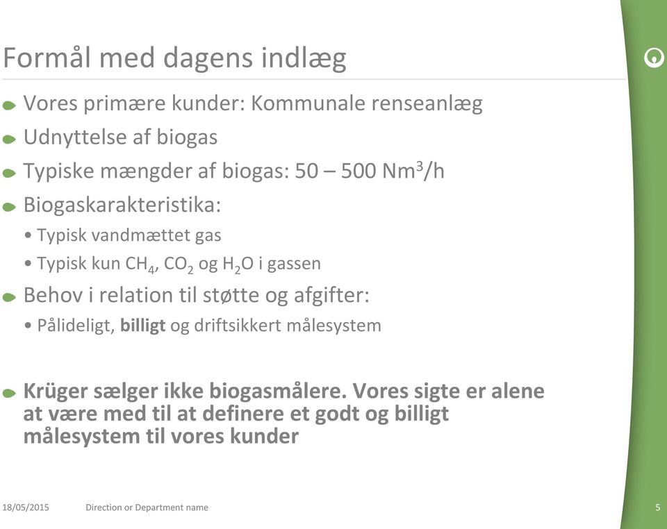 støtte og afgifter: Pålideligt, billigt og driftsikkert målesystem Krüger sælger ikke biogasmålere.