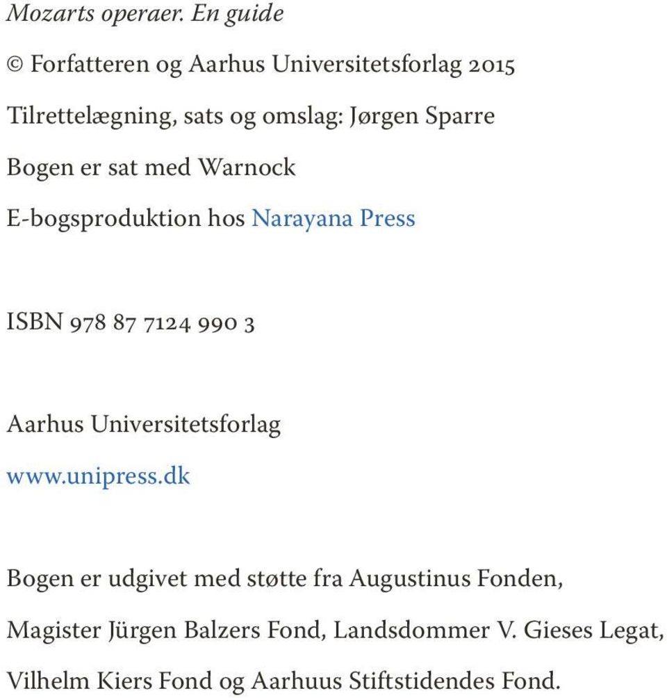 Bogen er sat med Warnock E-bogsproduktion hos Narayana Press ISBN 978 87 7124 990 3 Aarhus