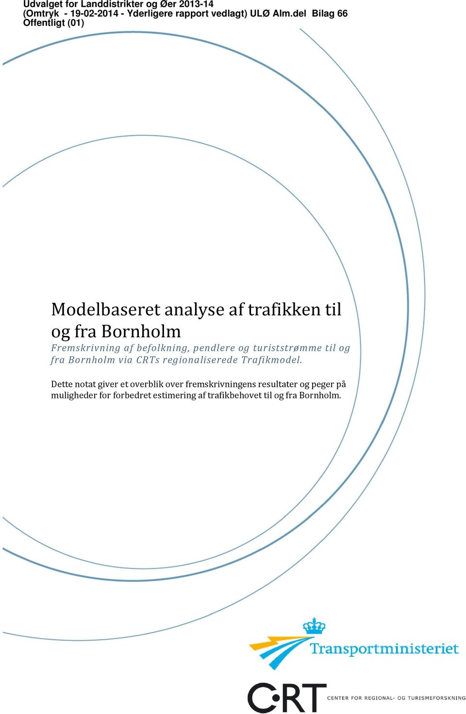 pendlere og turiststrømme til og fra Bornholm via CRTs regionaliserede Trafikmodel.