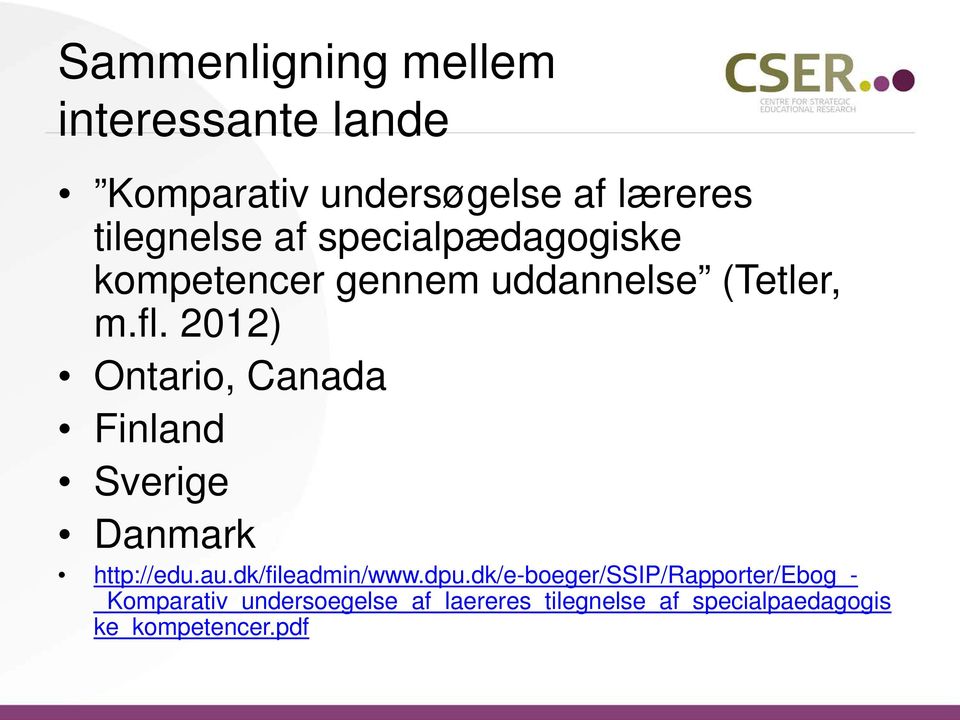 2012) Ontario, Canada Finland Sverige Danmark http://edu.au.dk/fileadmin/www.dpu.