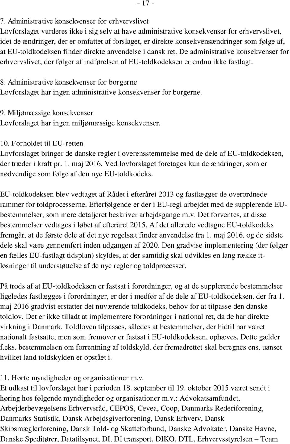 konsekvensændringer som følge af, at EU-toldkodeksen finder direkte anvendelse i dansk ret.