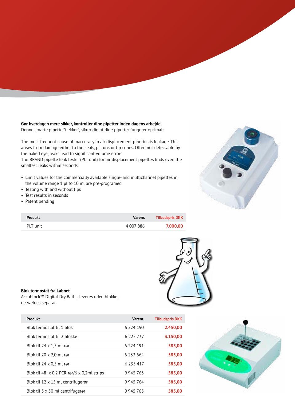Often not detectable by the naked eye, leaks lead to significant volume errors. The BRAND pipette leak tester (PLT unit) for air displacement pipettes finds even the smallest leaks within seconds.