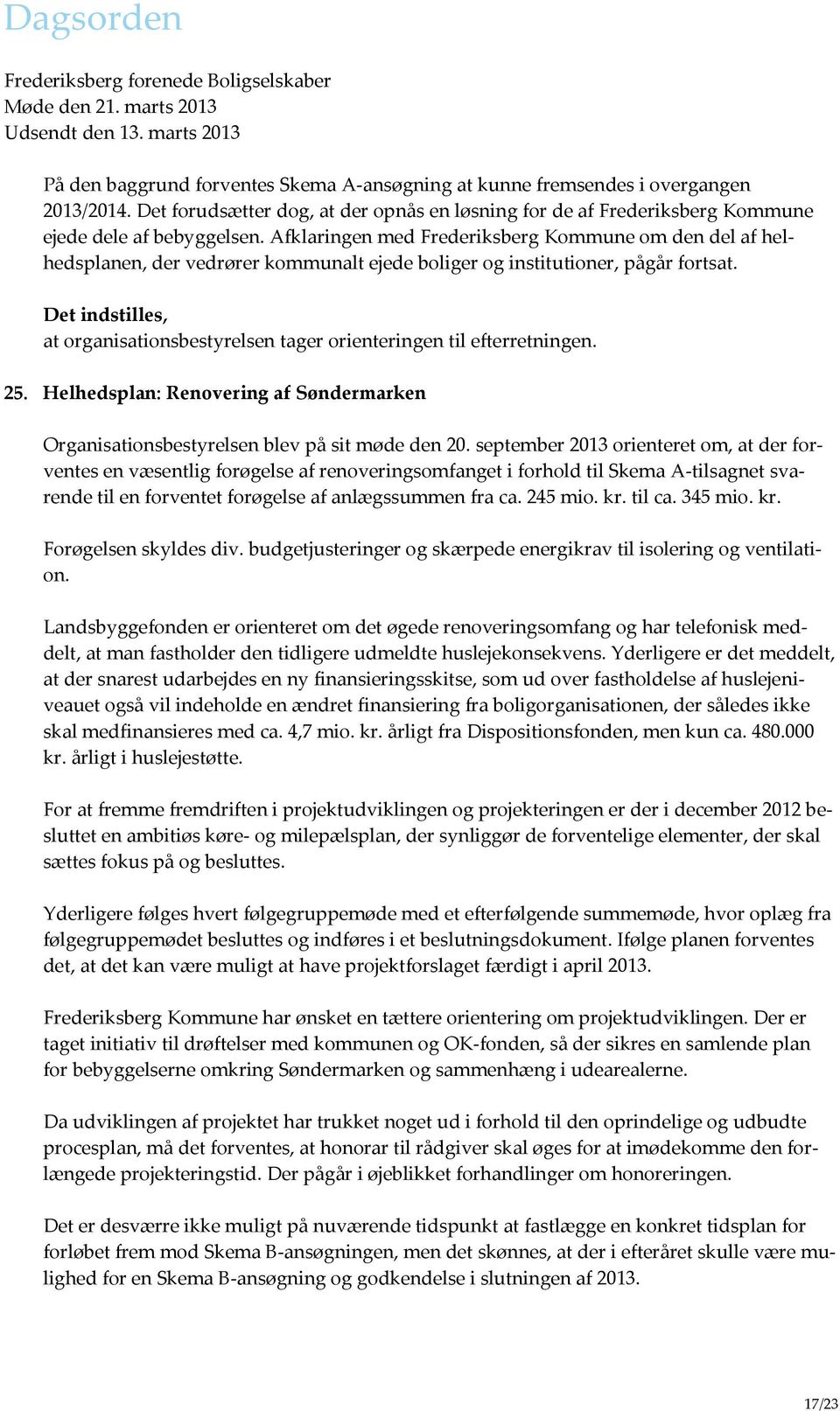 Helhedsplan: Renovering af Søndermarken Organisationsbestyrelsen blev på sit møde den 20.