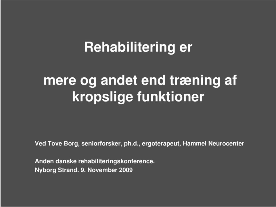 ph.d., ergoterapeut, Hammel Neurocenter Anden danske