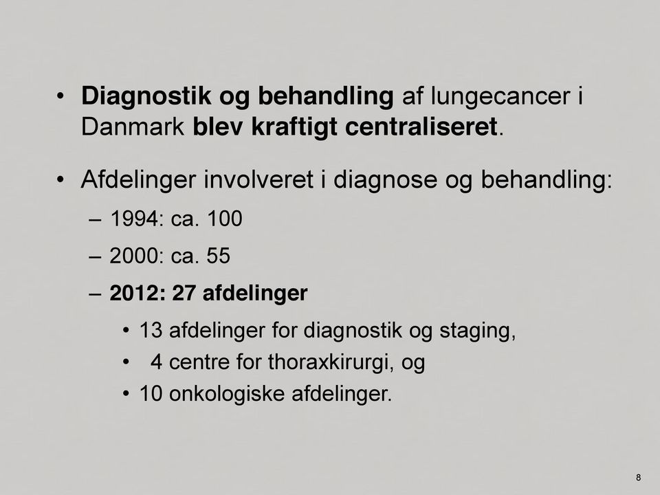 Afdelinger involveret i diagnose og behandling: 1994: ca.