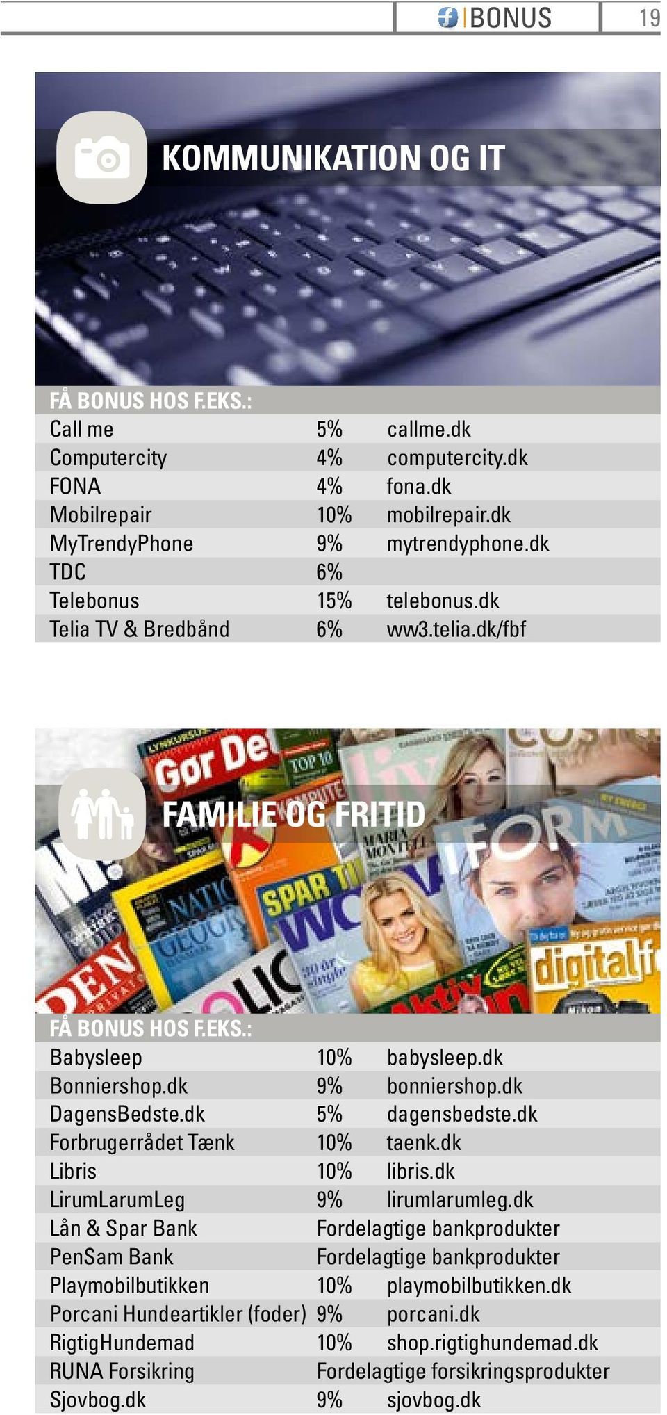dk 5% dagensbedste.dk Forbrugerrådet Tænk 10% taenk.dk Libris 10% libris.dk LirumLarumLeg 9% lirumlarumleg.