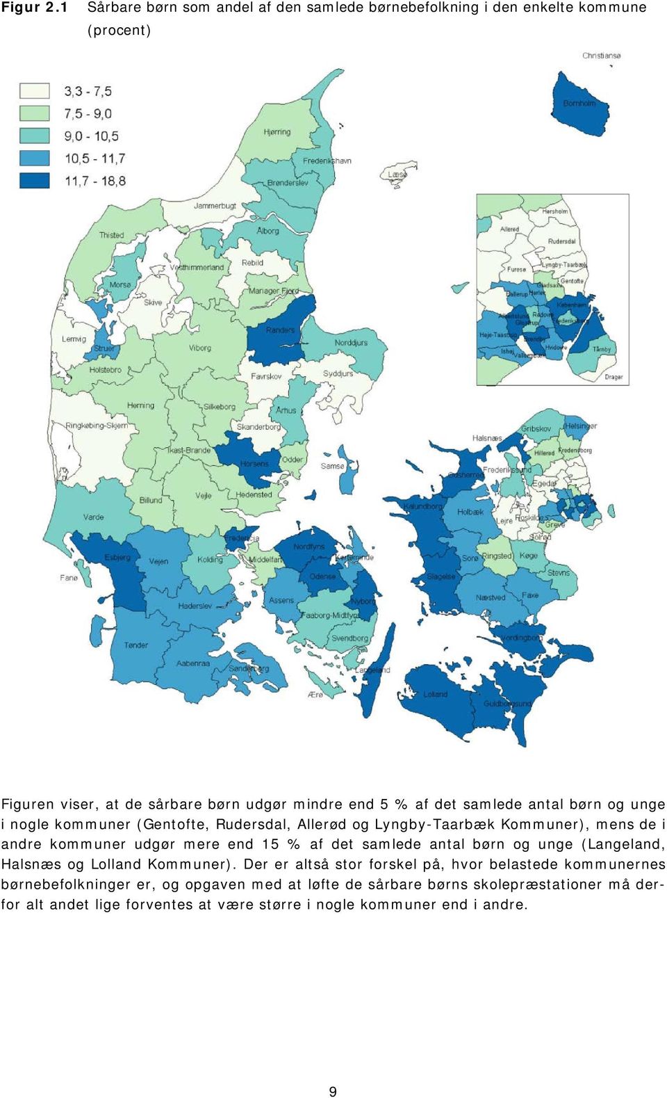samlede antal børn og unge i nogle kommuner (Gentofte, Rudersdal, Allerød og Lyngby-Taarbæk Kommuner), mens de i andre kommuner udgør mere end 15 % af