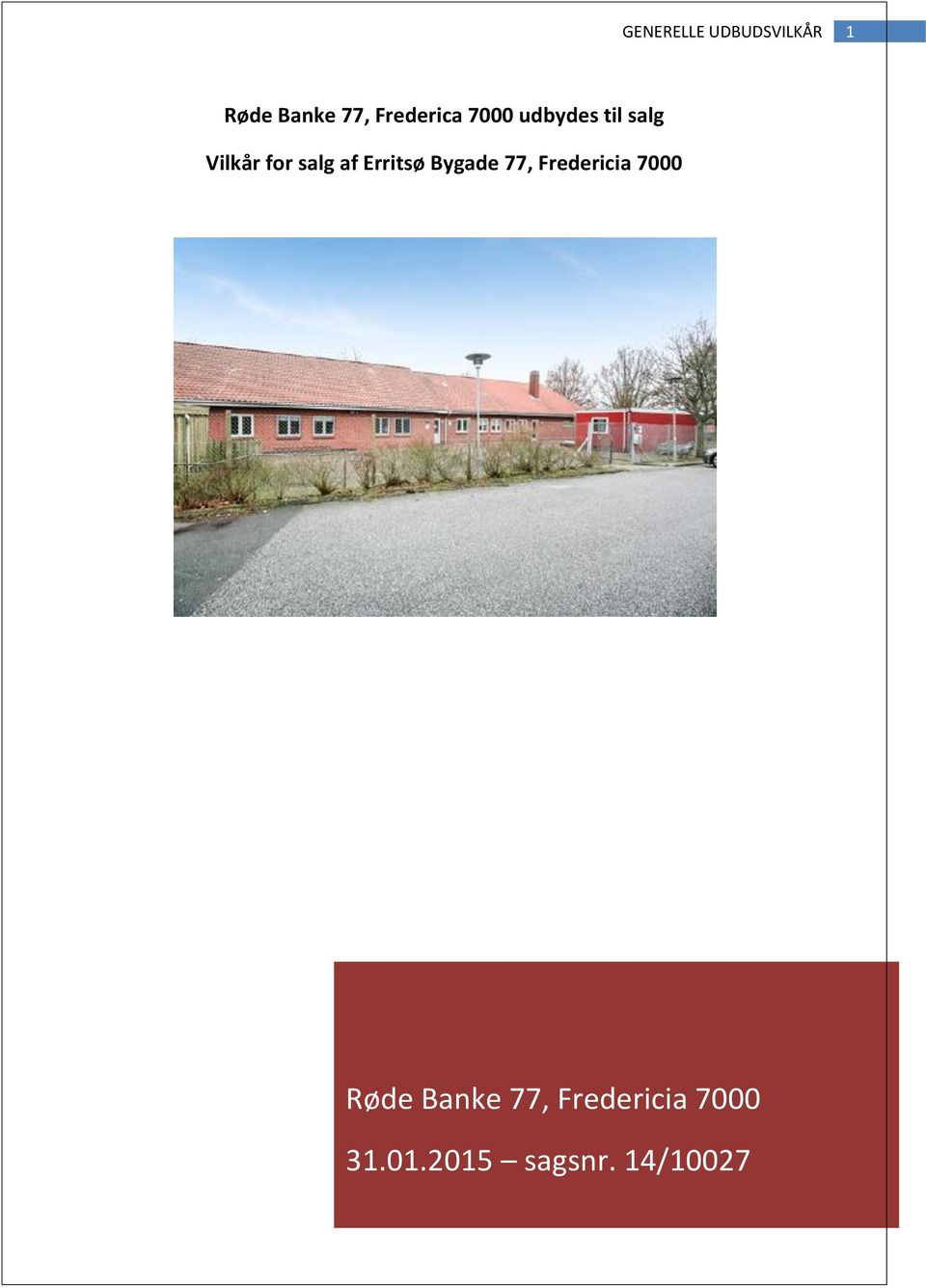 salg af Erritsø Bygade 77, Fredericia 7000