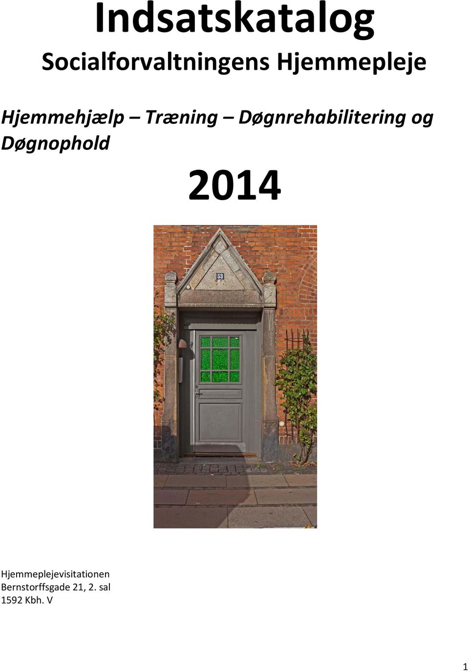 Døgnrehabilitering og Døgnophold 2014