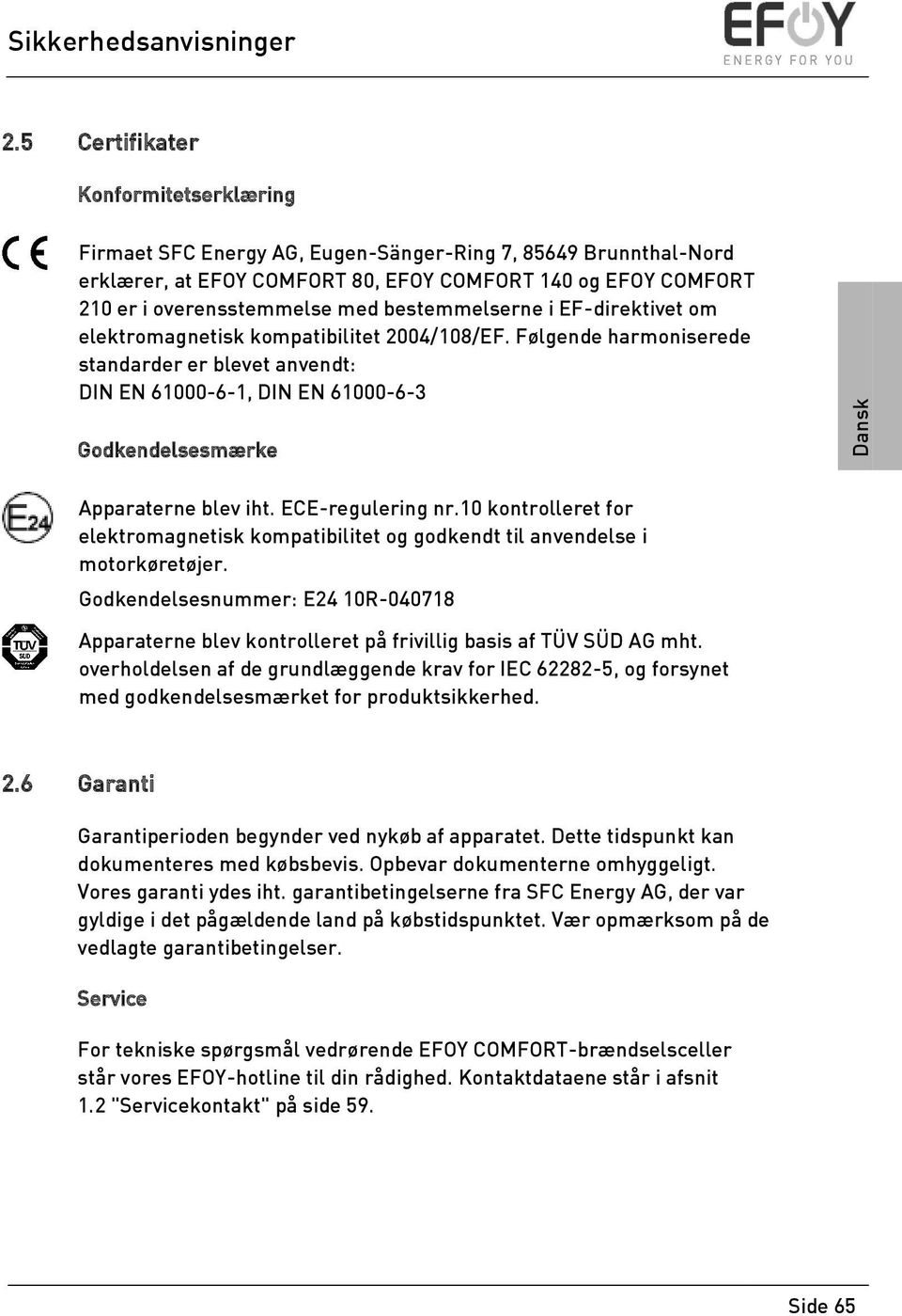 bestemmelserne i EF-direktivet om elektromagnetisk kompatibilitet 2004/108/EF.