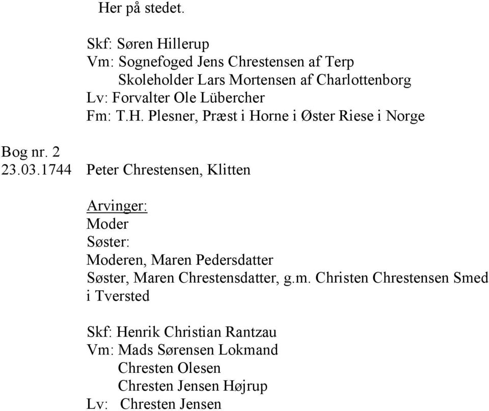 Ole Lübercher Fm: T.H. Plesner, Præst i Horne i Øster Riese i Norge Bog nr. 2 23.03.
